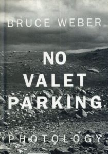 ブルース・ウェーバー写真集　Bruce Weber: No Valet Parking/Bruce Weber