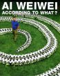 アイ・ウェイウェイ　何に因って？　Ai Weiwei： According to What?/のサムネール