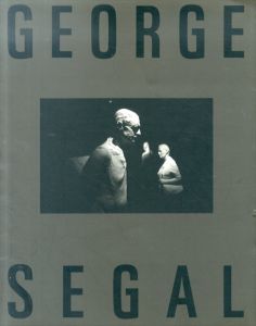 ジョージ・シーガル　George Segal: Street Crossing & New Painted Sculpture/のサムネール