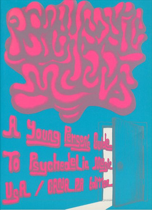 サイケデリック・ムーズ　Young Persons Guide To Psychedelic Music USA/CANADA Edition (UNION DISC GUIDE SERIES)／山中明/柳内誠/島崎涼/池部幸太