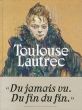 トゥールーズ＝ロートレック　Toulouse-Lautrec: Resolument Moderne/トゥールーズ＝ロートレックのサムネール