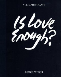 ブルース・ウェーバー写真集　Bruce Weber: All-American vol.5 Is Love Enough?/Bruce Weberのサムネール