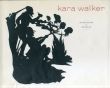  カラ・ウォーカー　Kara Walker: Narratives of a Negress /Ian Berry/Darby English/Vivian Patterson/Mark Reinhardt/Anne Wagnerのサムネール