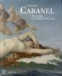 アレクサンドル・カバネル　Alexandre Cabanel 1823-1889 : La tradition du beau/のサムネール