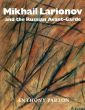 ミハイル・ラリオーノフ　Mikhail Larionov And The Russian Avant-Garde/Anthony Partonのサムネール