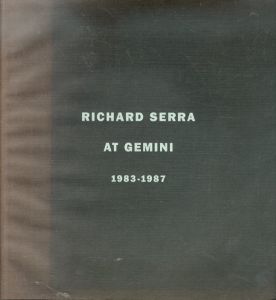 リチャード・セラ　Richard Serra at Gemini 1983-1987/