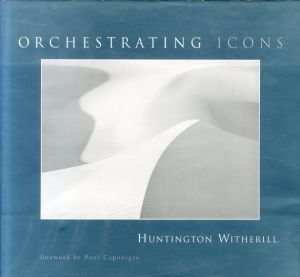 Orchestrating Icons/Huntington Witherill　Paul Caponigro序文のサムネール