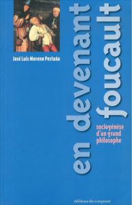 フーコー　En devenant Foucault sociogenese d'un grand philosophe/Jose Luis Moreno Pestanaのサムネール