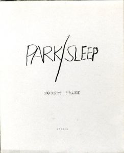 ロバート・フランク写真集　Robert Frank: Park/Sleep/Robert Frank
