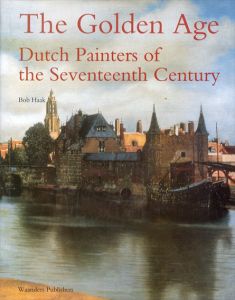 The Golden Age: Dutch Painters Of The Seventeenth Century/Bob Haak/Elizabeth Willems-Treemanのサムネール