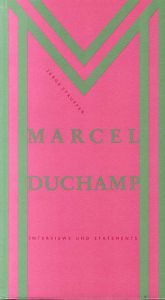 マルセル・デュシャン　Marcel Duchamp: Interviews und Statements/Serge Stauffer