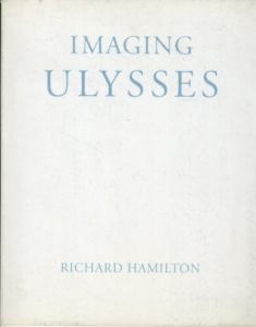 リチャード・ハミルトン　Richard Hamilton: Imaging Ulysses/