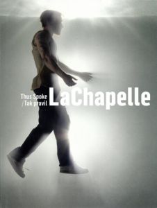 デビッド・ラシャぺル写真集　David Lachapelle: Thus Spoke LaChapelle/Tak Pravil LaChapelle/David Lachapelleのサムネール