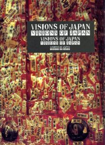 ヴィジョンズ・オブ・ジャパン展　Visions of Japan/矢萩喜従郎