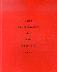 アジアコンテンポラリーアートフェア　Asian Contemporary Art Fair New York 2008/のサムネール