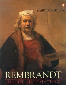 レンブラント　Rembrandt: His Life, His Paintings/Gary Schwartzのサムネール