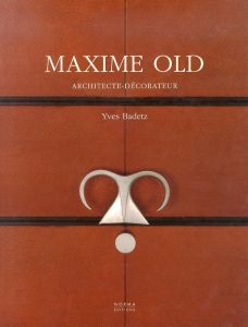 Maxime Old: Architecte Decorateur 1910-1991/のサムネール