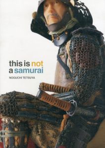 野口哲哉展　this is not a samurai/