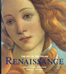 The Art of the Italian Renaissance: Architecture, Sculpture, Painting, Drawing/Rolf Tomanのサムネール