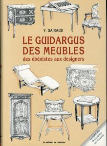 家具ガイド　職人からデザイナーまで　Le guidargus des meubles: Des ebenistes aux designers/Y.Gairaudのサムネール
