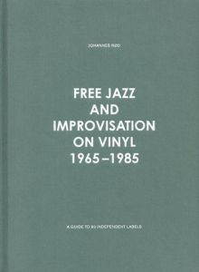フリージャズ＆インプロディスクガイド　Free Jazz and Improvisation on Vinyl 1965-1985 /ヨハネス・ロッドのサムネール