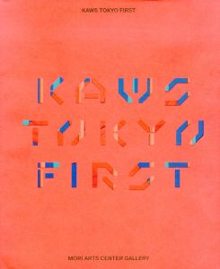 カウズ　Kaws: Tokyo First/ディーター・ブッフハート/アナ・カリーナ・ホフバウワー
