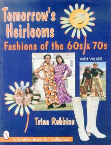 Tomorrow's Heirlooms: Fashions of the 60s /Trina Robbinsのサムネール