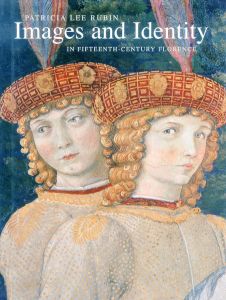 Images and Identity in Fifteenth-Century Florence/Patricia Lee Rubinのサムネール