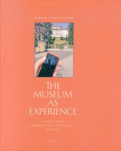 The Museum As Experience: An Email Odyssey Through Artists' and Collectors' Museums/Dario Libero Gamboni　Libero Gamboniのサムネール