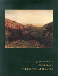 ジョン・ラファージ　John La Farge in Paradise: The Painter /ジョン・ラファージ