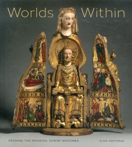 Worlds Within: Opening the Medieval Shrine Madonna/Elina Gertsmanのサムネール