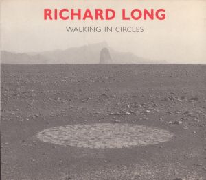 リチャード・ロング　Richard Long: Walking in Circles /