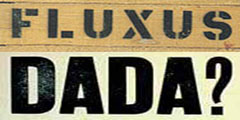 フルクサス＋ダダ　Fluxus+Dada