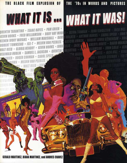 70年代黒人映画　What it Is, What it Was: The Black Film Explosion of the 70's in Words and Pictures Andres Chavez/Denise Chavez/Gerald Martinez