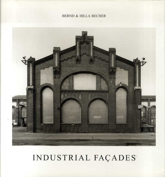 ベルント＆ヒラ・ベッヒャー写真集　Industrial Facades Bernd Becher/Hilla Becher 1998年／The MIT Press　英語版　カバー　天1ヶ所シミ