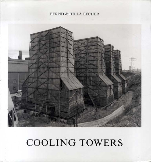 ベルント＆ヒラ・ベッヒャー写真集　冷却塔　Cooling Towers Bernd Becher/Hilla Becher 2005年／The MIT Press　英語版　カバー