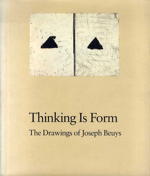ヨーゼフ・ボイスのドローイング　Thinking Is Form: The Drawings of Joseph Beuys Joseph Beuys 1993年／Thames&Hudson　英語版　カバー　小口少汚れ