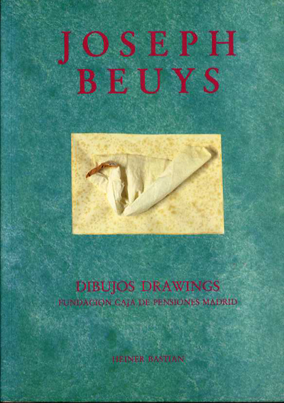 ヨーゼフ・ボイス　Joseph Beuys: Dibujos / Drawings Joseph Beuys 1985年／Heiner Bastian　独語版