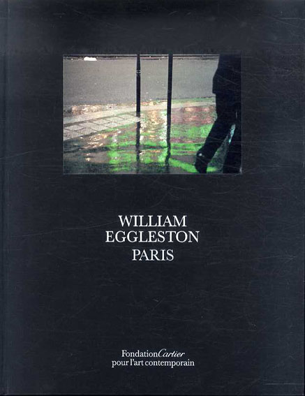 ウィリアム・エグルストン写真集　William Eggleston, Paris William Eggleston 2009年／Fondation Cartier pour l’art contemporain　英語版　布装