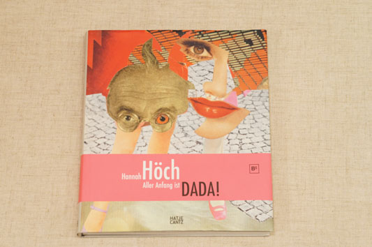 ハンナ・ヘッヒ　Hannah Hoch: Aller Anfang ist DADA! Ralf Burmeister編 2007年／Hatje Cantz　独語版　カバー