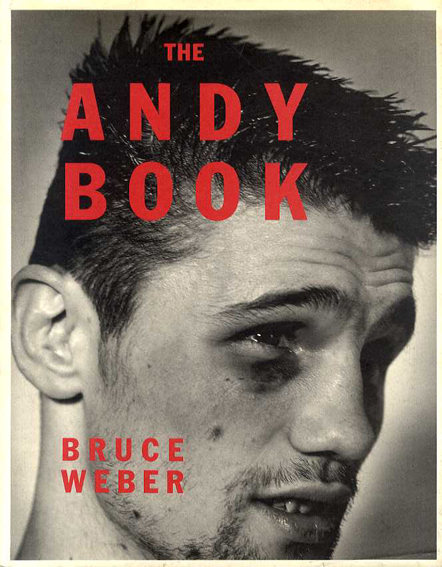 ブルース・ウェーバーの写真集が入荷しました。The Andy Book/All