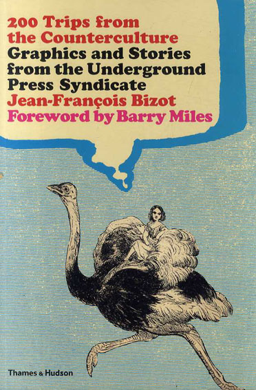 200 Trips from the Counter-Culture: Graphics and Stories from the Underground Press Syndicate Jean-Francois Bizot 2006年／Thames & Hudson Ltd　英語版