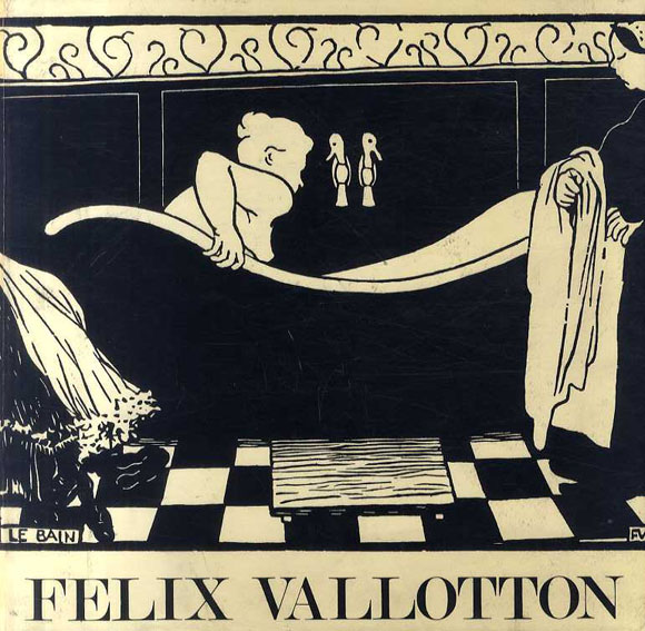 フェリックス・ヴァロットン　版画・グラフィックワークカタログ・レゾネ　Felix Vallotton: Catalogue Raisonee de l'Oeuvre Grave et Lithographie／Maxime Vallotton/Charles Goerg