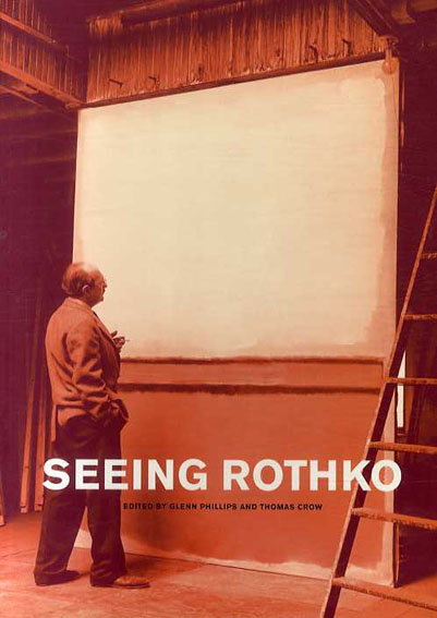 マーク・ロスコ　Seeing Rothko　The Rothko Book