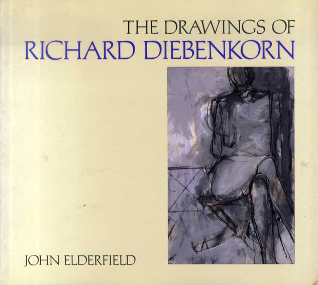 リチャード・ディーベンコーン　The Drawings of Richard Diebenkorn John Elderfield 1988年／Museum of Modern Art　英語版