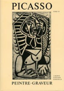 ピカソ・モノタイプ作品レゾネIV　Picasso Peintre-Graveur. Catalogue Raisonne de l'oeuvre grave et lithographie et des Monotypes 1946-1958/Bernhard Geiser