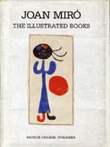 ミロ挿画本レゾネ　Joan Miro The Illustrated Books/Patrick Cramer