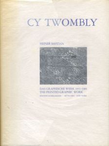 サイ・トゥオンブリー版画レゾネ　Cy Twombly The Printed Graphic Work　1953-1984/Heiner Bastian