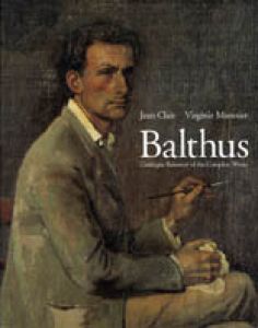 バルテュス　カタログ・レゾネ　Balthus Catalogue Raisonne of the Complete Works/Jean Clair and Monnie Virginieのサムネール
