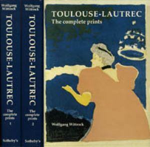 トゥールーズ・ロートレック版画レゾネ　Toulouse-Lautrec: The Complete Prints/Wolfgang Wittrock